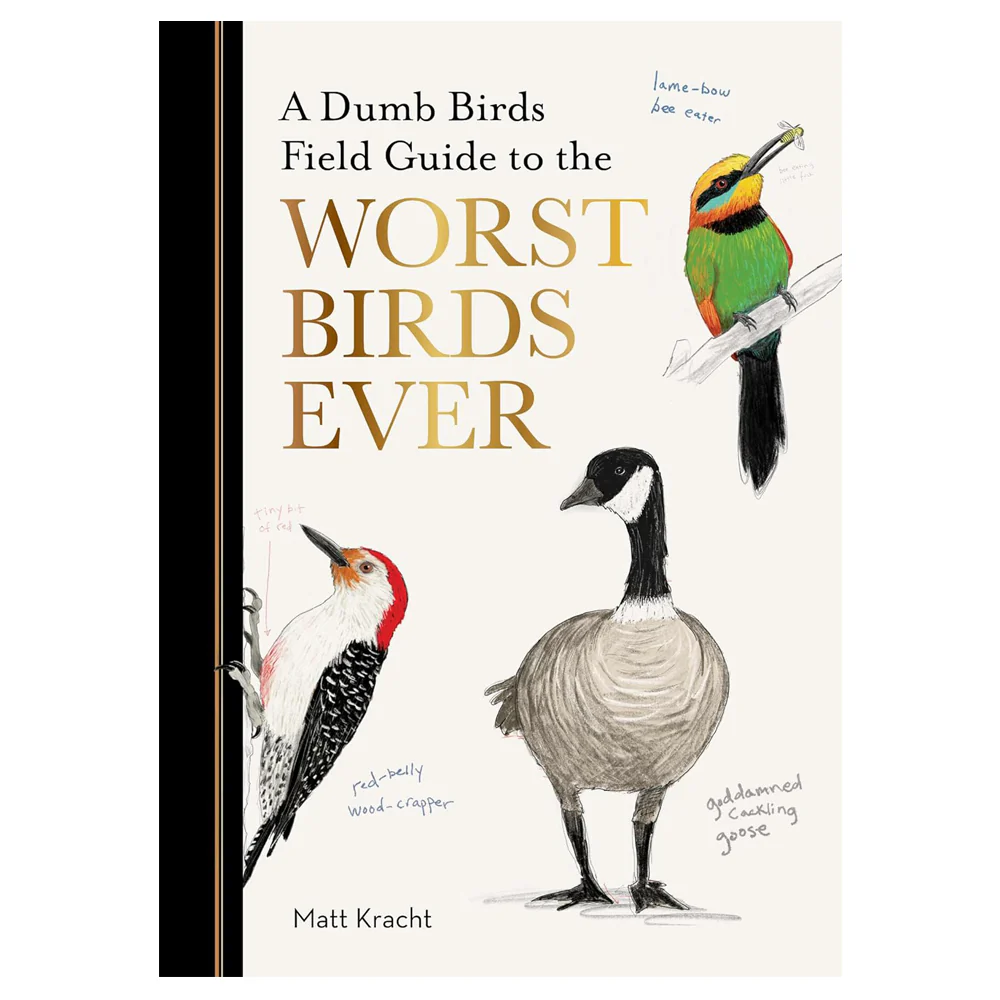 A Dumb Birds Field Guide to the Worst Birds Ever