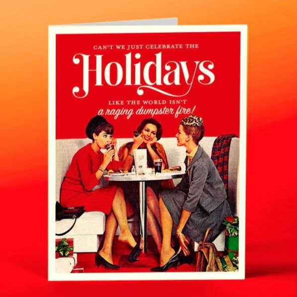 Celebrate the Holidays like the World Isn't a Dumpster Fire