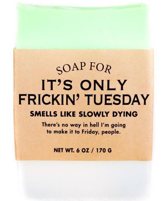 It's Only Frickin Tuesday Soap - Image 3