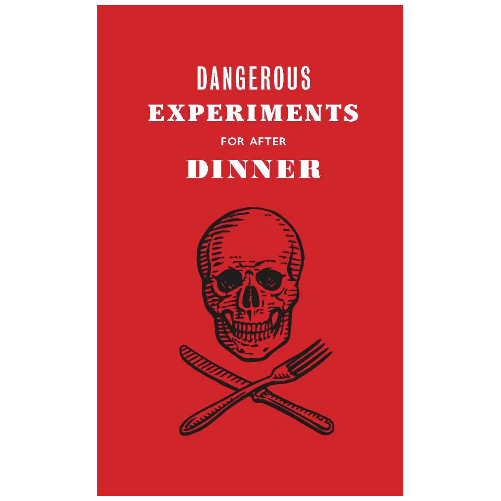 Dangerous Experiments for After Dinner Book