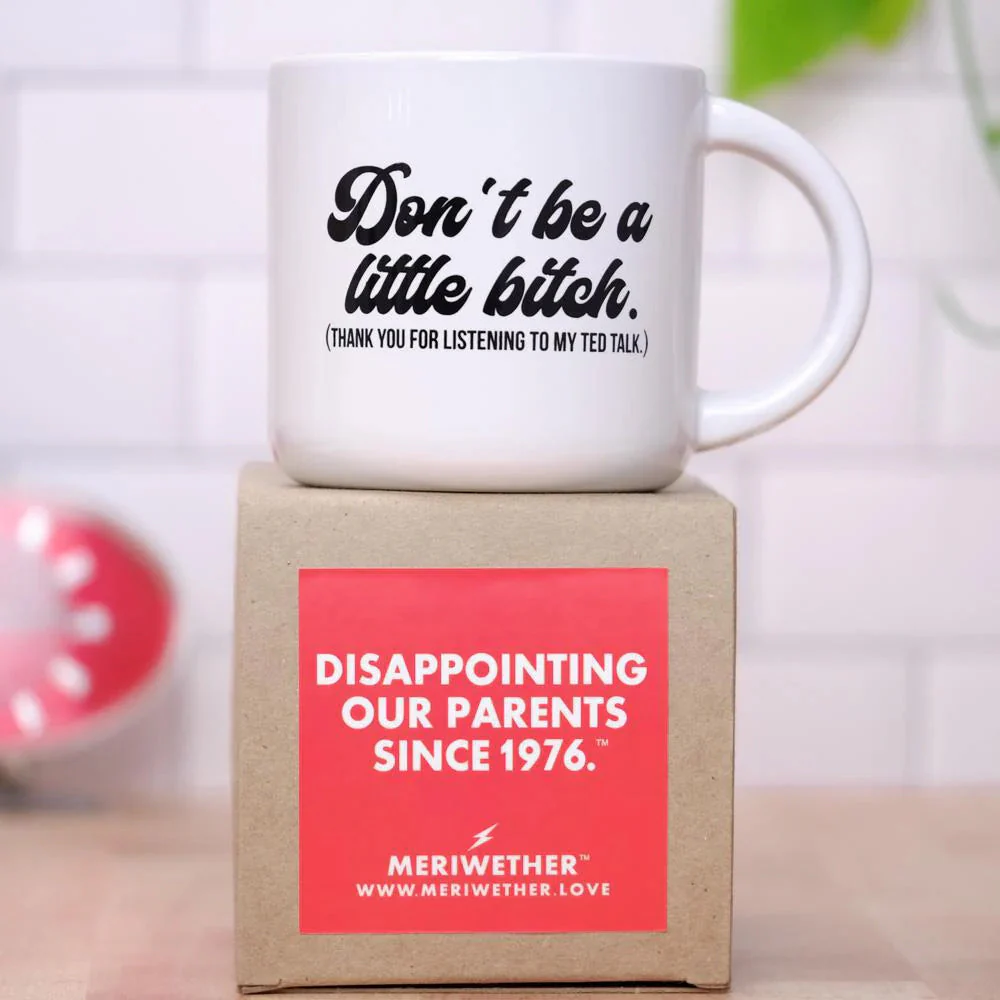 Don't Be A Little Bitch... Ceramic Mug - Image 2
