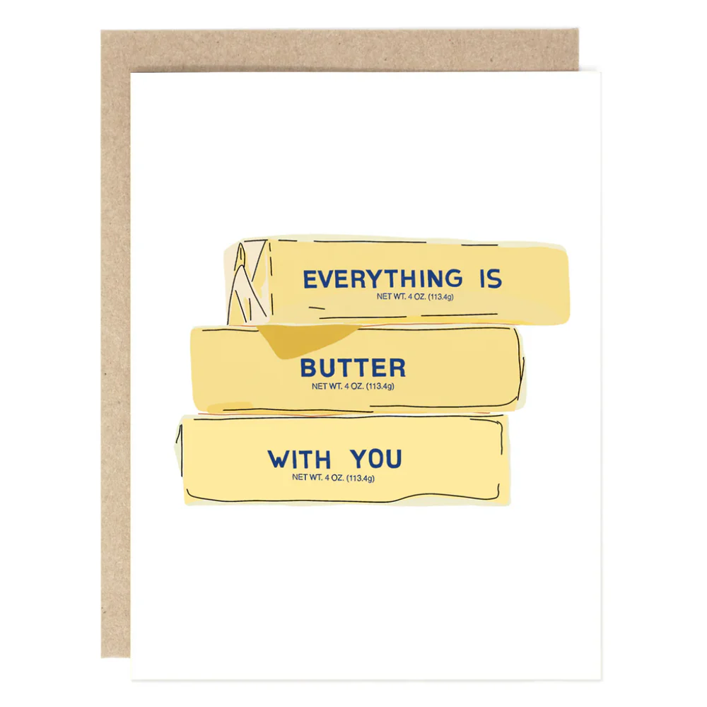 Everything's Butter with You Card