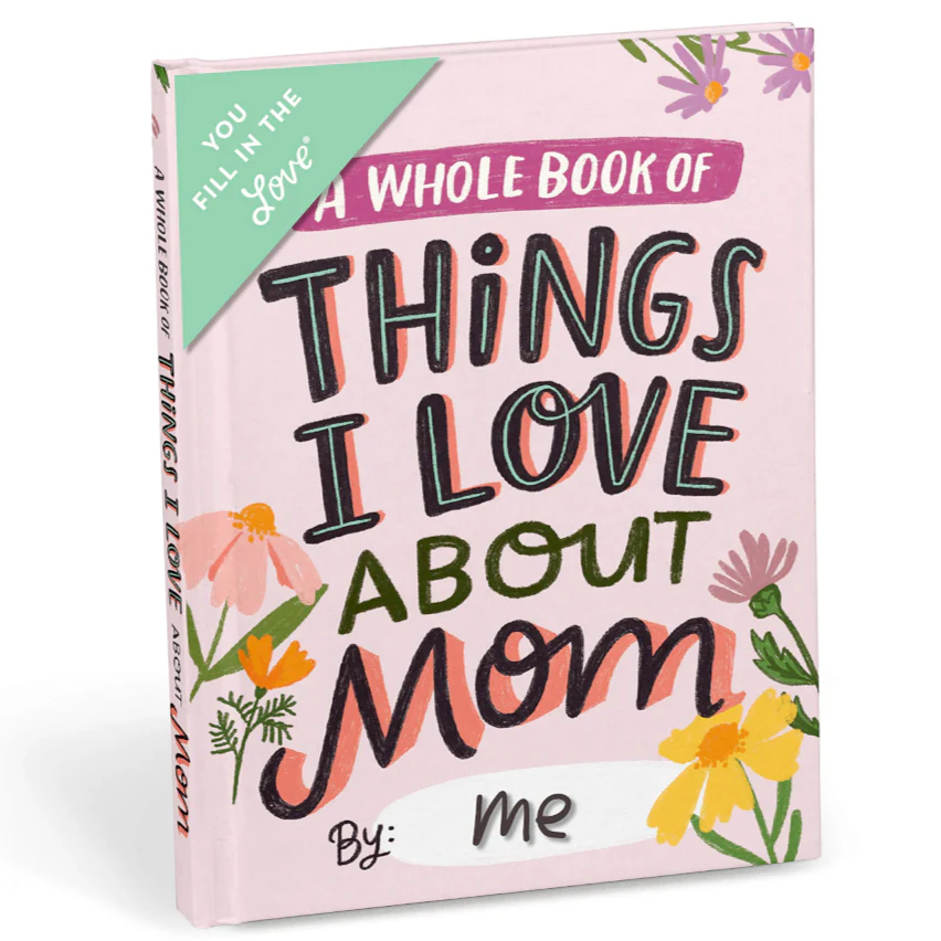 Fill in the Love: Things I love about Mom book