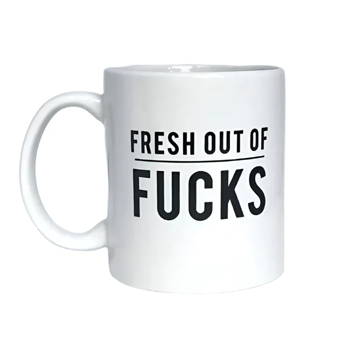 Fresh Out Of Fucks Mug