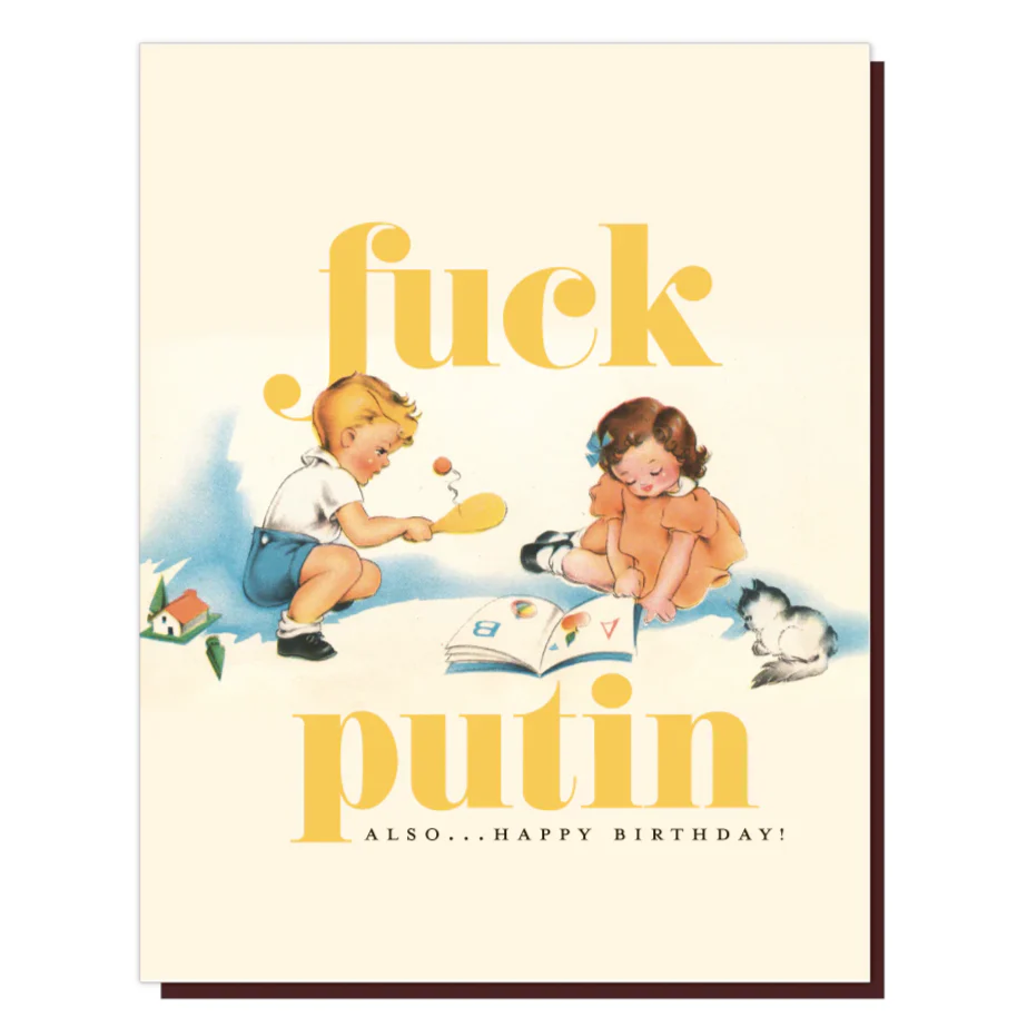 Fuck Putin... also Happy Birthday Card
