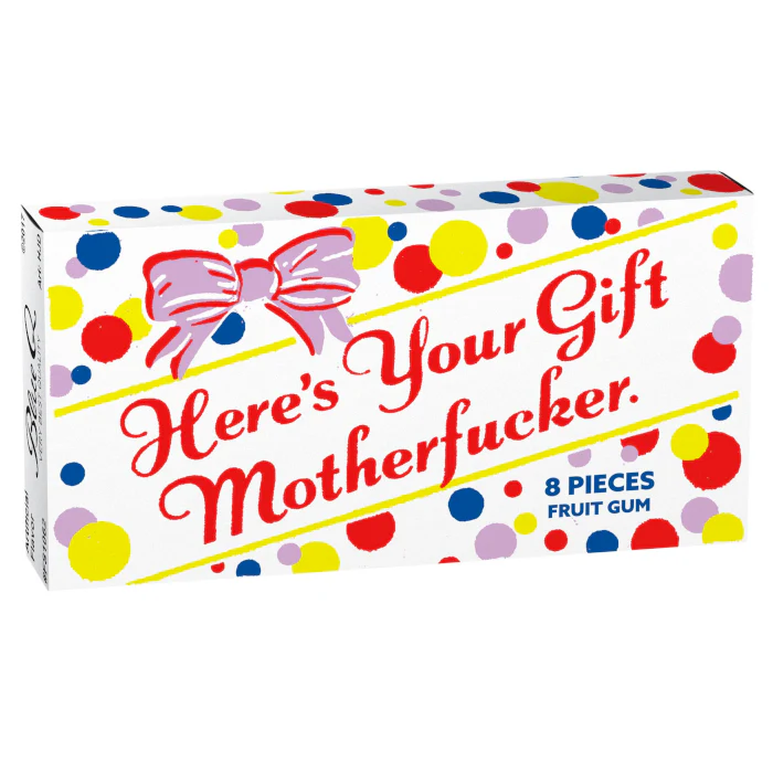 Here's Your Gift Motherf-cker Gum