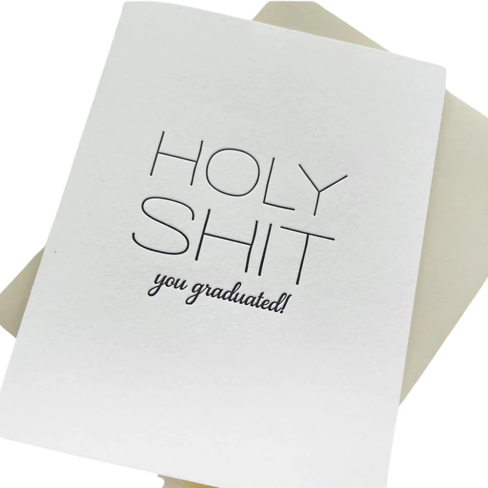 Holy Shit You Graduated Card