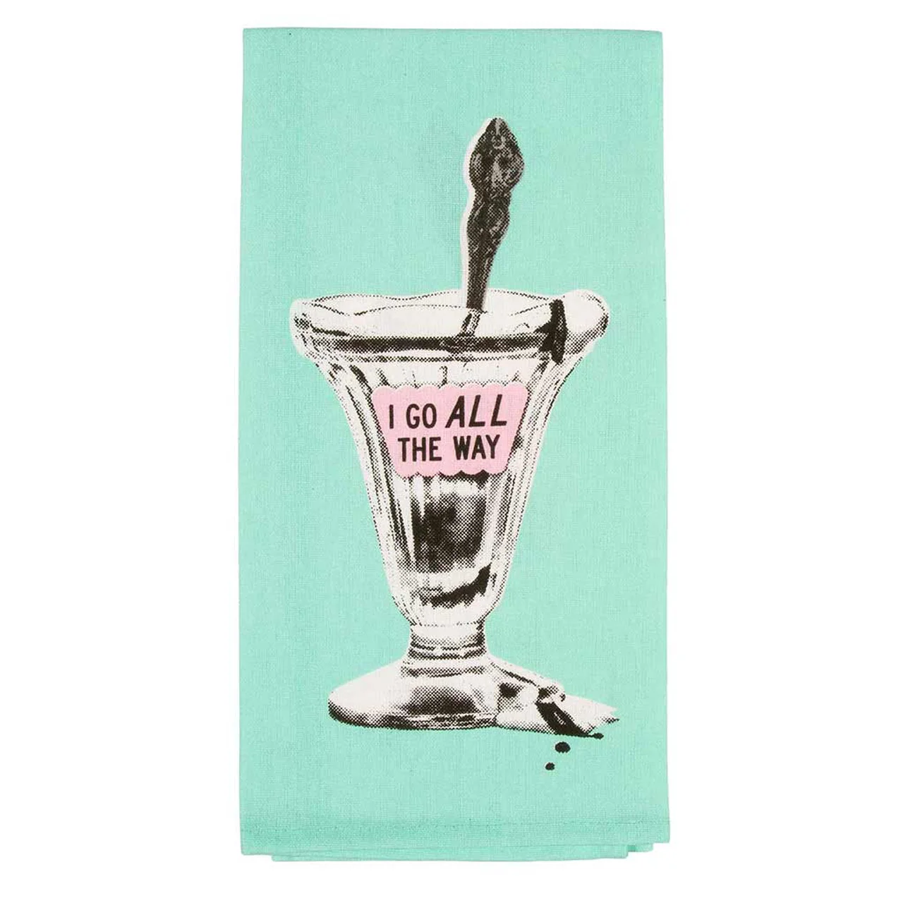 I Go All The Way Dish Towel