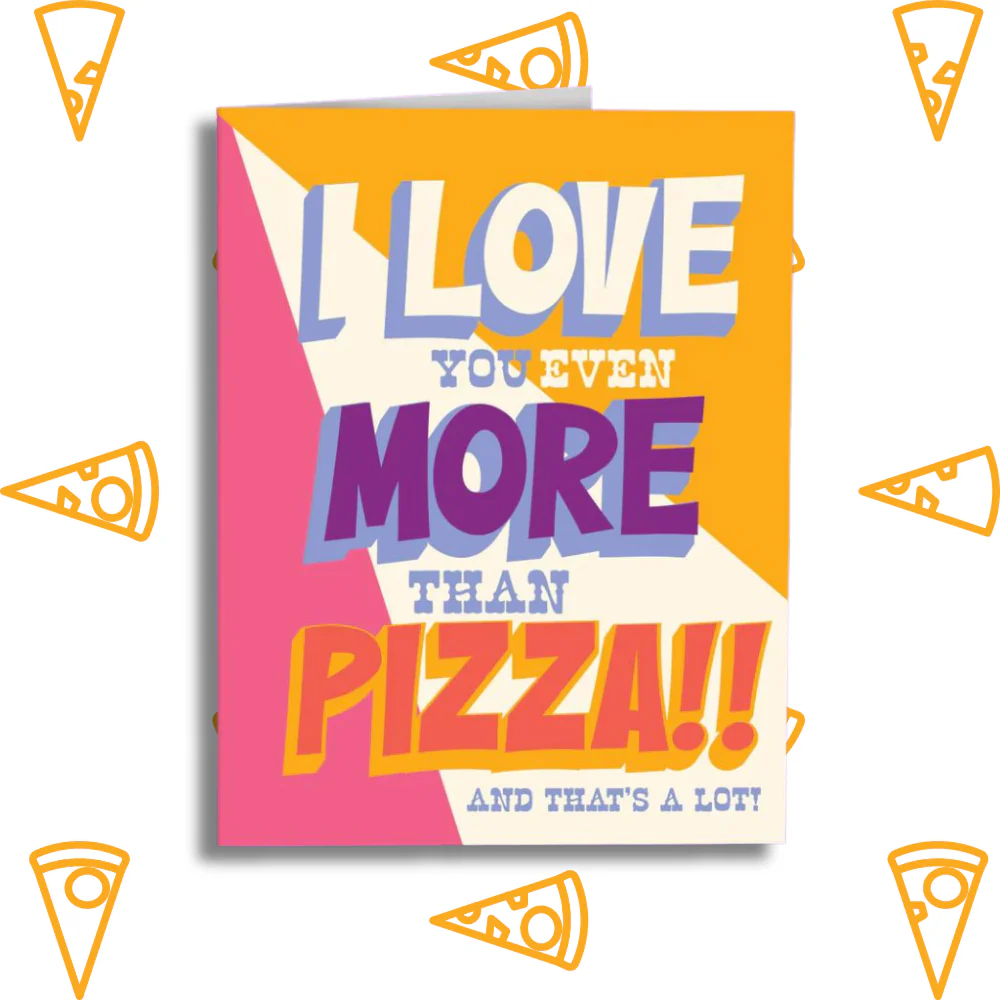 I Love you More than Pizza! Card - Image 2