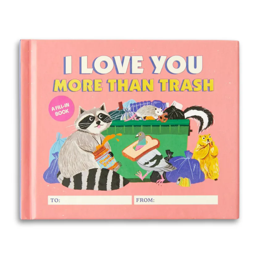 I Love You More Than Trash