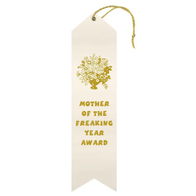 Mother of the Freaking Year Award