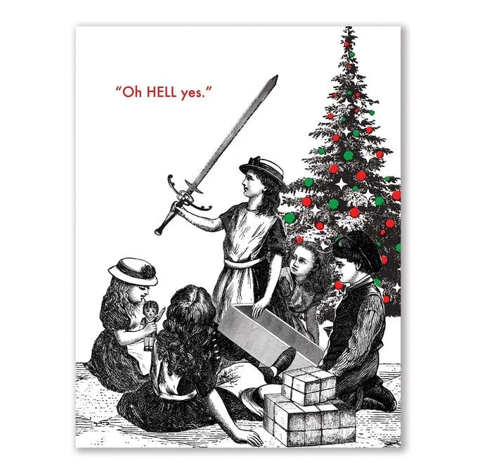 Oh Hell Yes - Christmas Sword Greeting Card