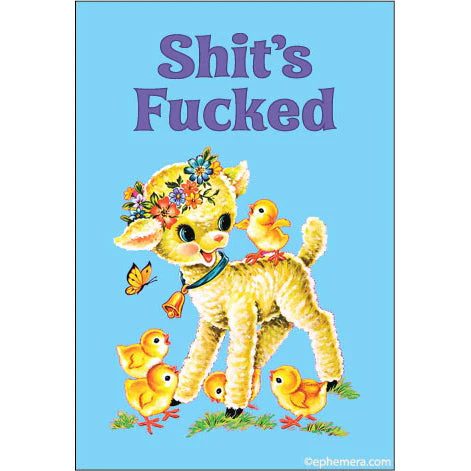 Shit's Fucked Magnet