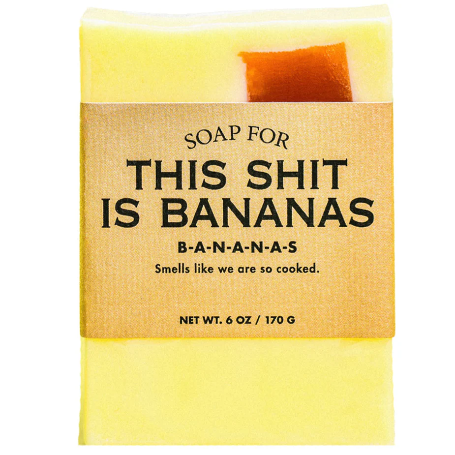 Soap For This Shit Is Bananas