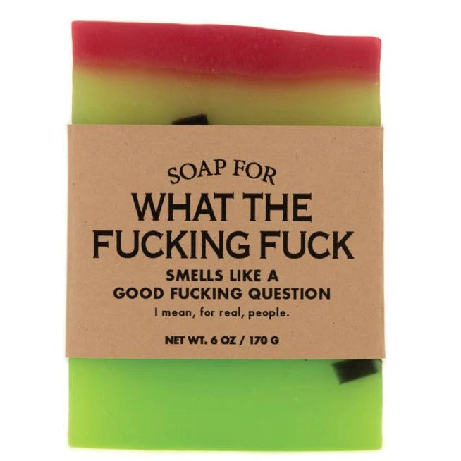 Soap for What the Fucking Fuck