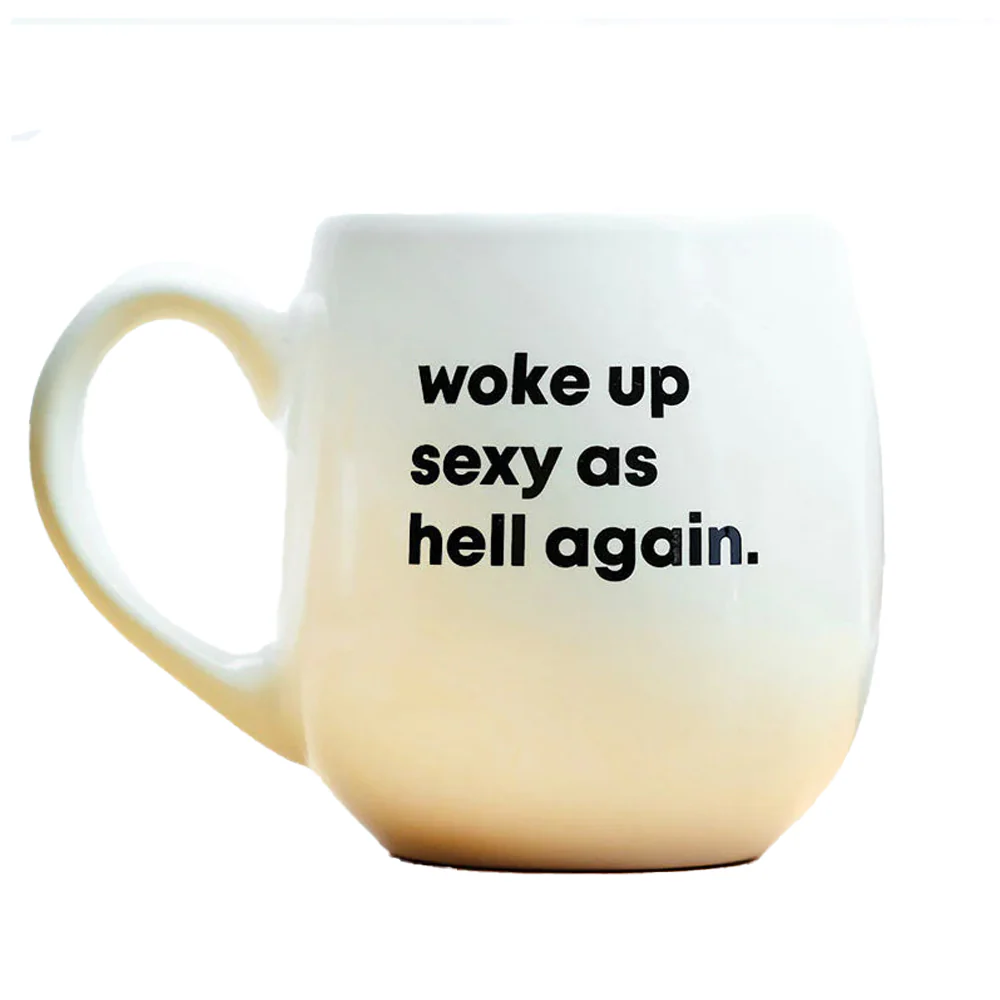 Woke Up Sexy As Hell Again Mug - Meriwether