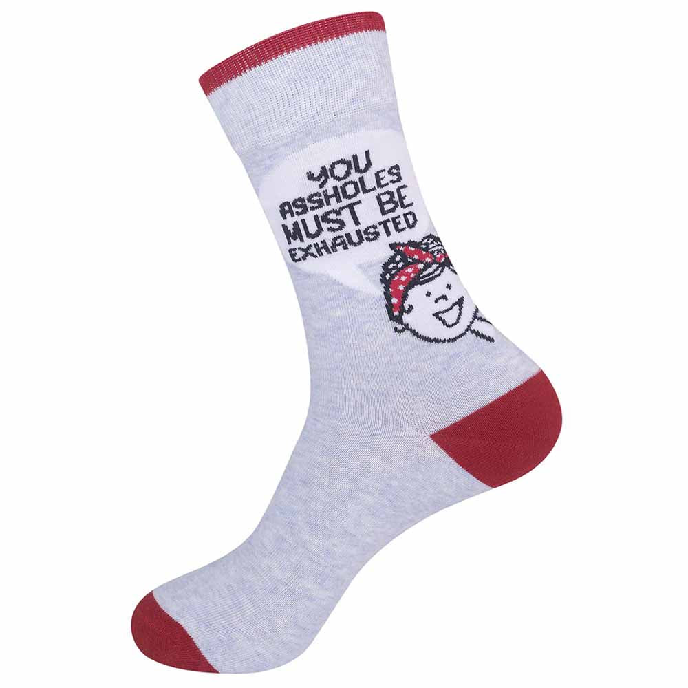 You Assholes Must Be Exhausted SOCKS