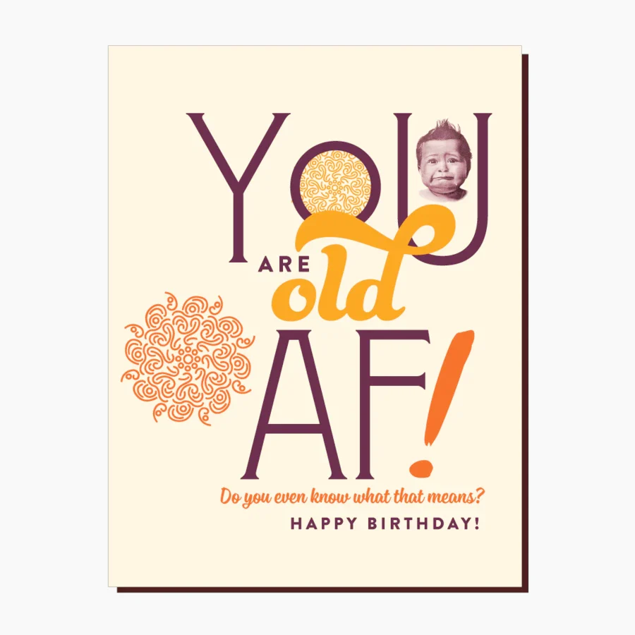 Your are old AF Birthday Card