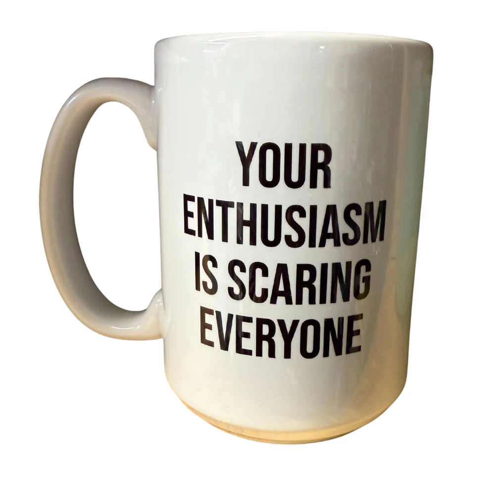 Your Enthusiasm is Scaring Everyone Mug - Image 2
