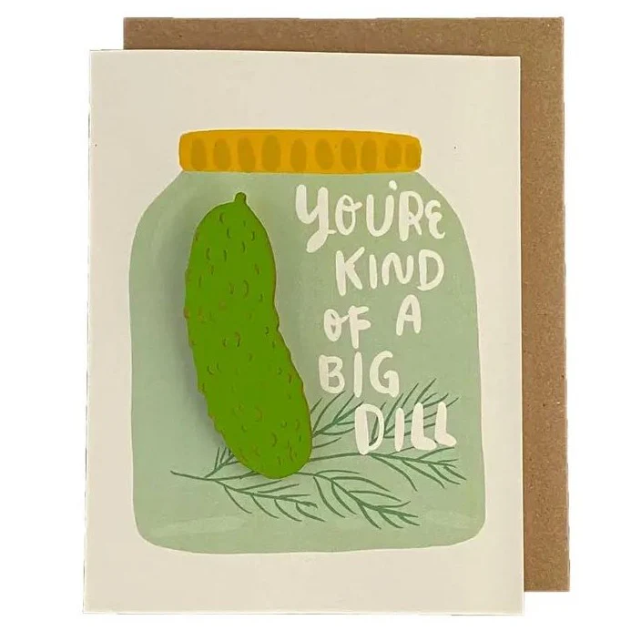 You're Kind of a Big Dill - Card w/ Pickle Magnet