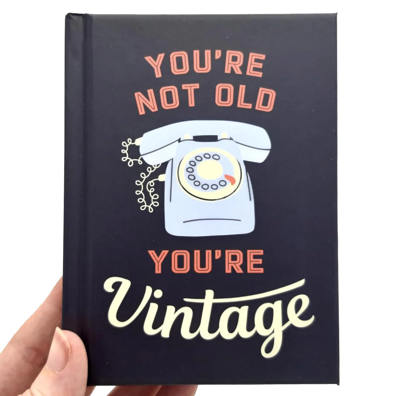 You're Not Old, You're Vintage