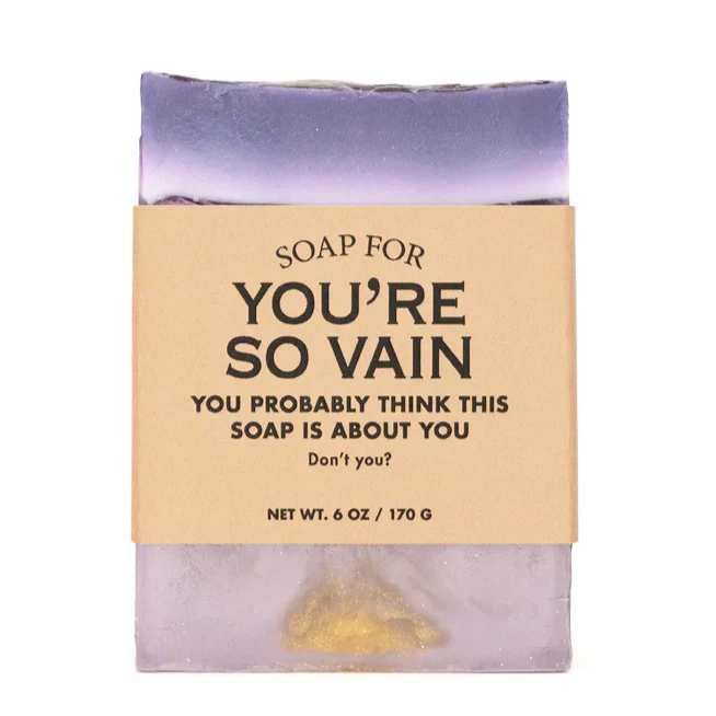 You're So Vain - You probably think this soap is about you