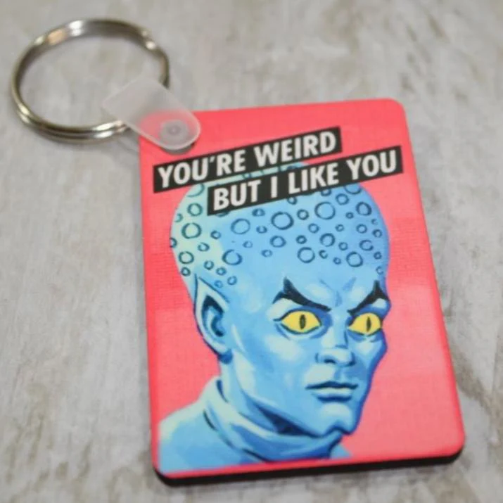 You're Weird But I Like You Keychain - Image 2